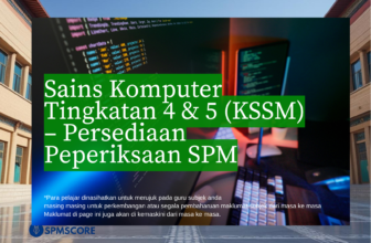 Sains Komputer Tingkatan 4 & 5 (KSSM) – Persediaan Peperiksaan SPM
