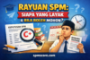 Rayuan SPM Siapa Yang Layak & Bila Boleh Mohon