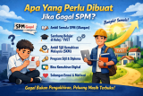 Apa Yang Perlu Dibuat Jika Gagal SPM?