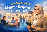 Cara Mendapatkan Mentor Kerjaya Pertama Anda: Panduan Lengkap Untuk Pelajar & Graduan Baharu