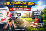 Keputusan SPM Teruk – Patut Ulang SPM Atau Terus Sambung Belajar?