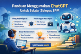 Panduan Lengkap Menggunakan ChatGPT Untuk Belajar Selepas SPM
