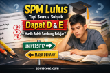 SPM Lulus Tapi Semua Subjek Dapat D & E – Masih Boleh Sambung Belajar?