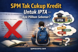 SPM Tak Cukup Kredit Untuk IPTA – Apa Pilihan Sebenar?